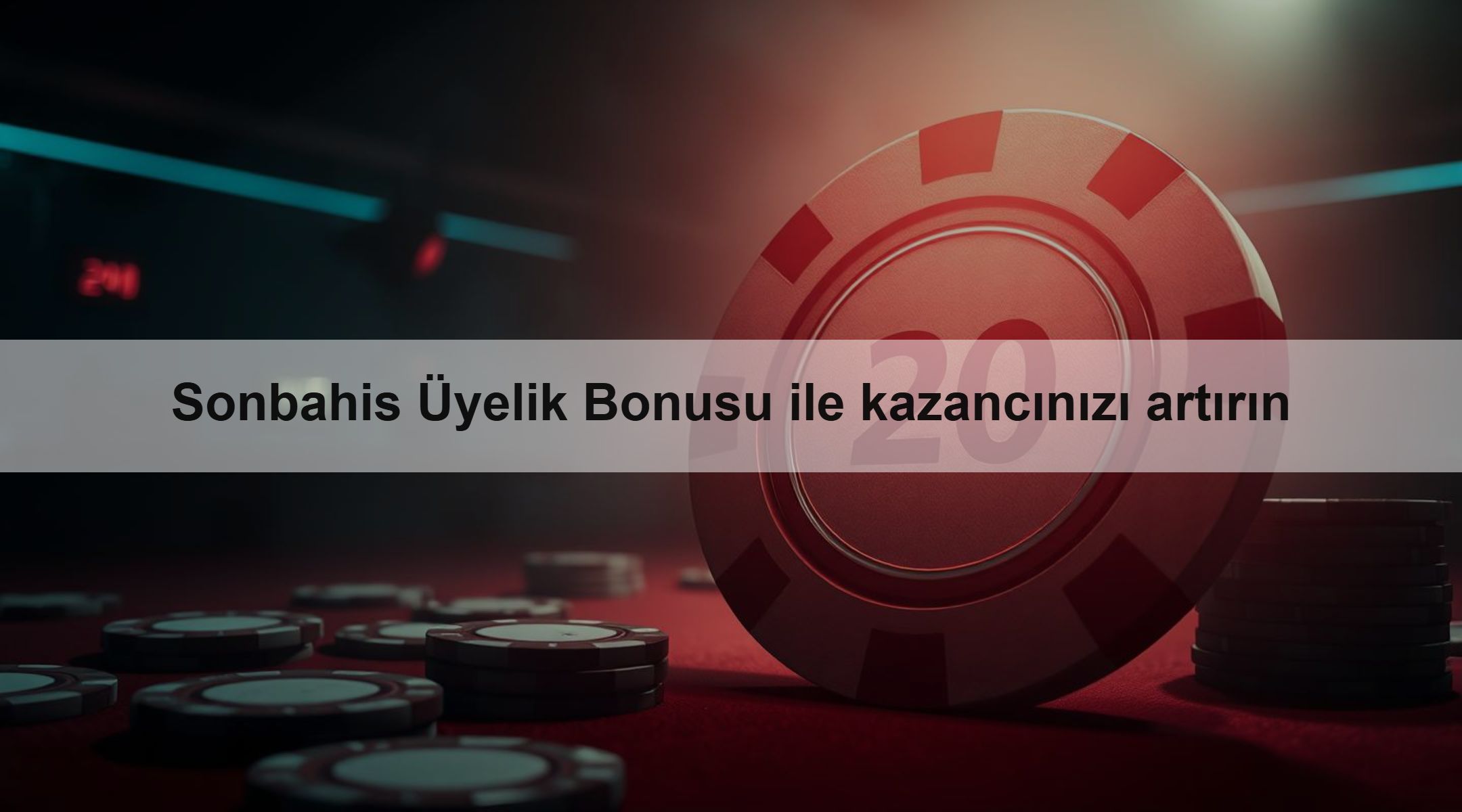 Sonbahis Üyelik Bonusu ile kazancınızı artırın