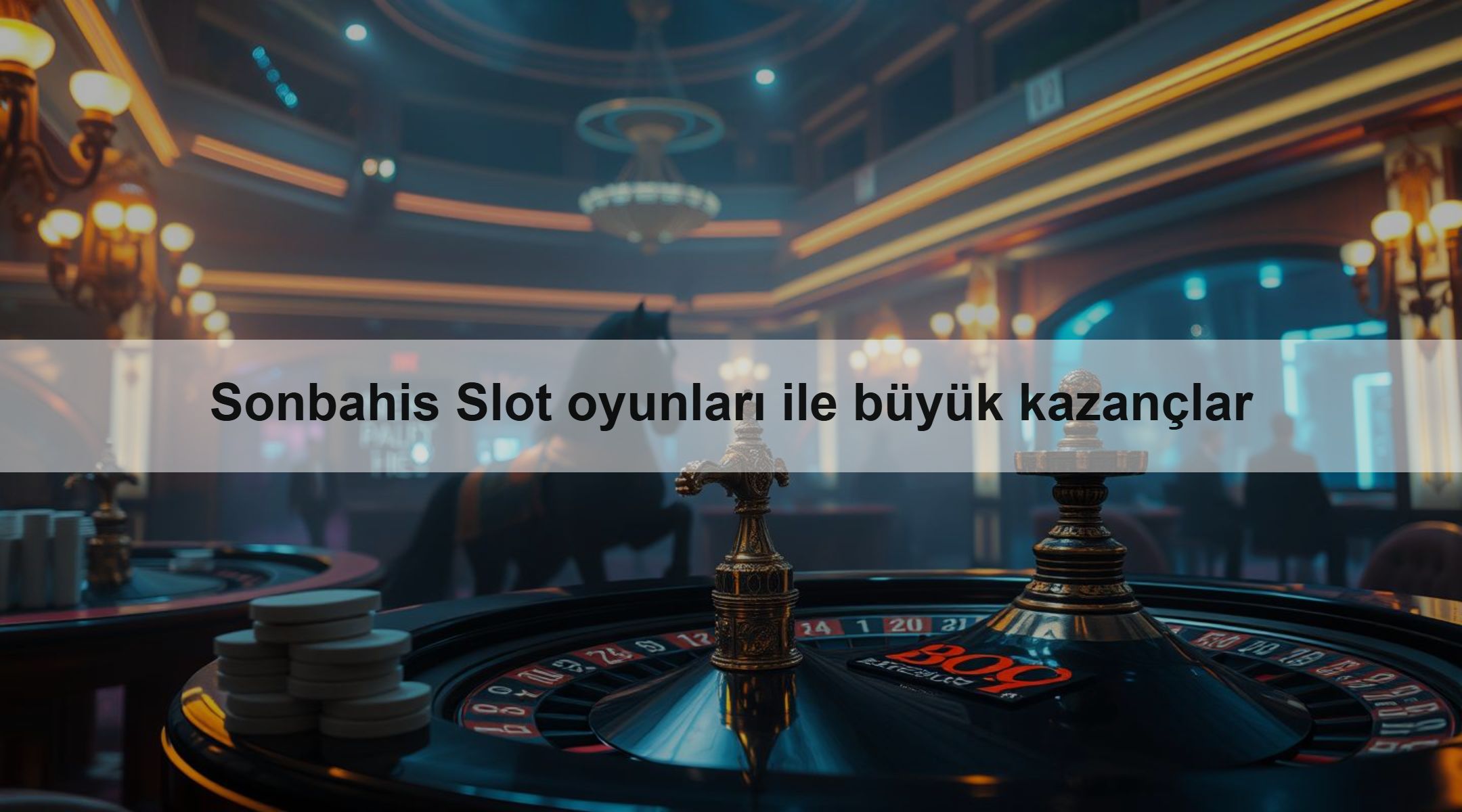 Sonbahis Slot oyunları ile büyük kazançlar
